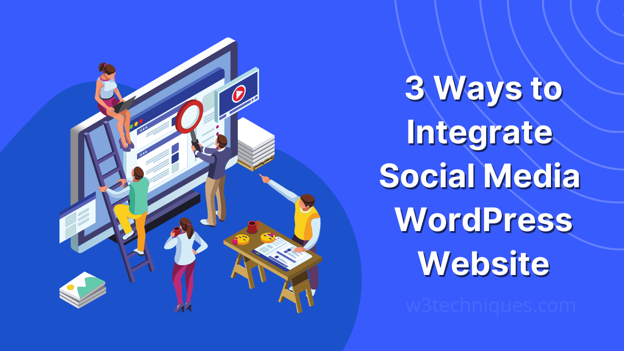 3 Ways to Integrate Social Media WordPress Website