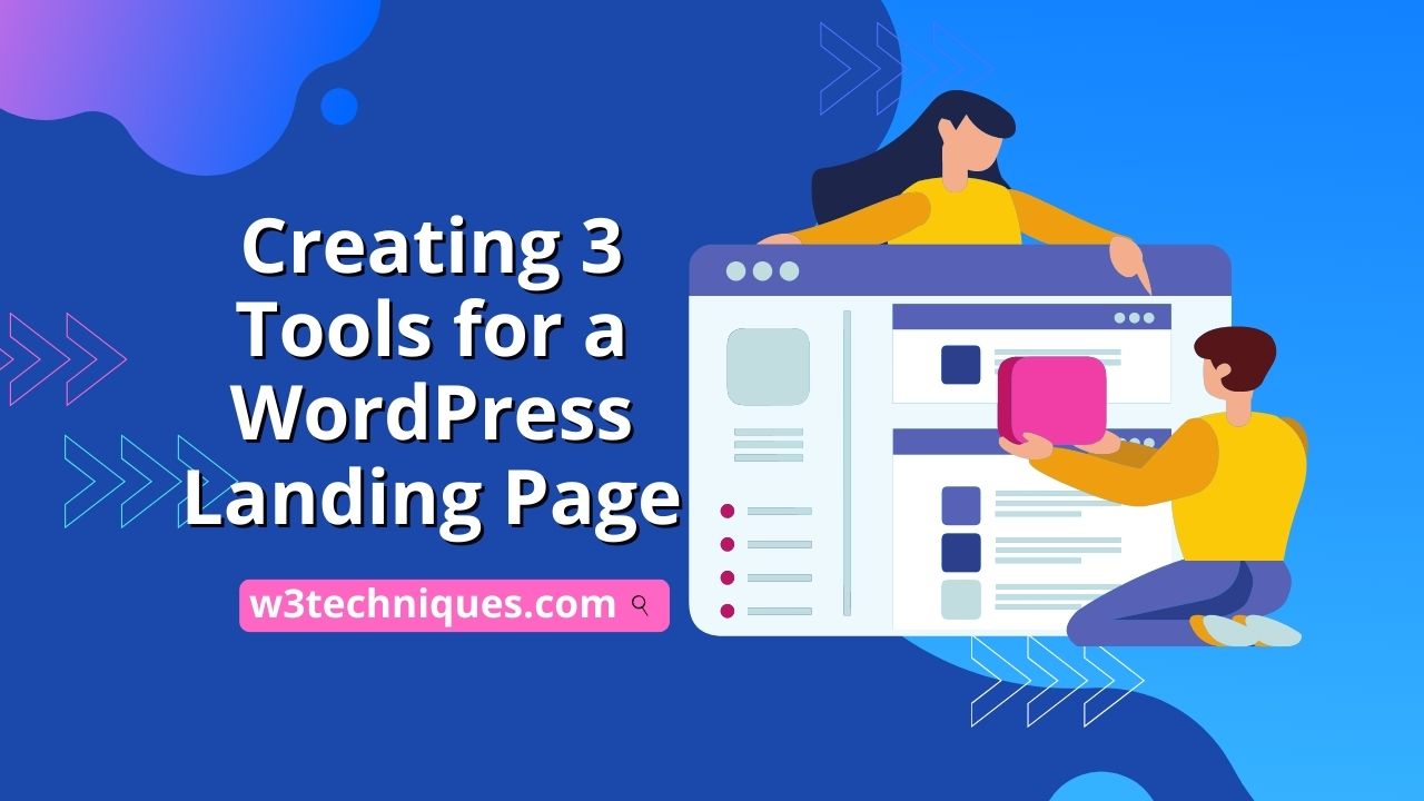 Creating 3 Tools for a WordPress Landing Page