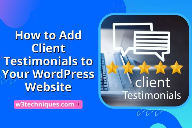 How to Add Client Testimonials to Your WordPress Website