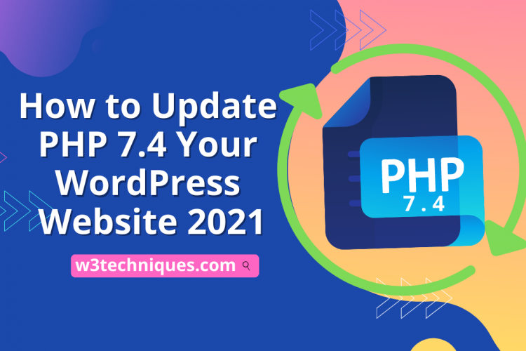 How to Update PHP to 7.4 Your WordPress Website 2021